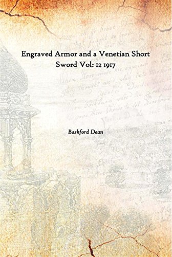 Imagen de archivo de Engraved Armor and a Venetian Short Sword Vol. 12 1917 a la venta por Books Puddle