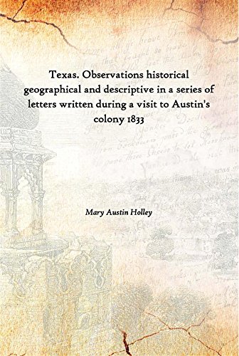 Beispielbild fr Texas. Observations Historical Geographical and Descriptive in a Series of Letters Written During a Visit to Austin's Colony 1833 zum Verkauf von Books Puddle