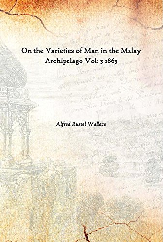 Imagen de archivo de On the Varieties of Man in the Malay Archipelago Vol. 3 1865 a la venta por Books Puddle
