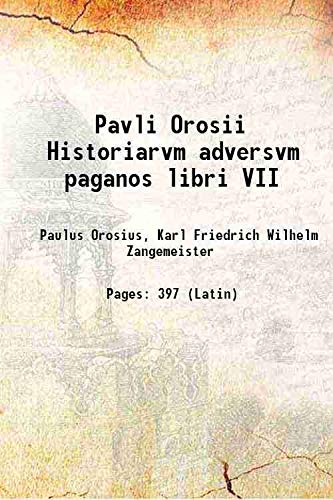 Beispielbild fr Pavli Orosii Historiarvm adversvm paganos libri VII 1889 [Hardcover] zum Verkauf von Books Puddle