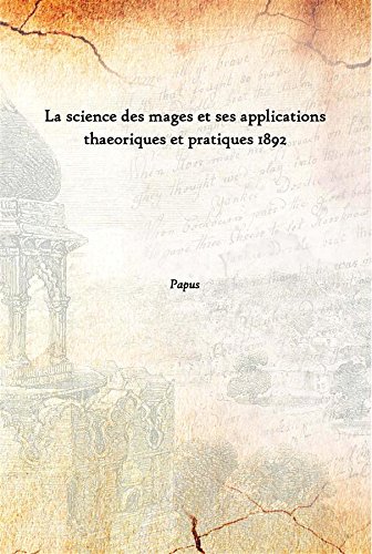Stock image for La science des mages et ses applications thaeoriques et pratiques 1892 for sale by Books Puddle