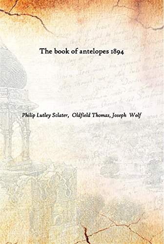 Beispielbild fr The book of antelopes 1894 [Hardcover] zum Verkauf von Books Puddle