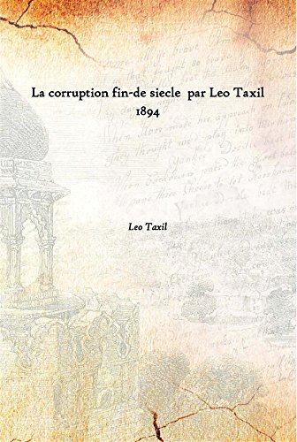 9789333616423: La corruption fin-de siecle par Leo Taxil 1894 [Hardcover]