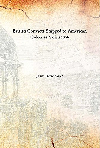 Stock image for British Convicts Shipped to American Colonies Vol. 2 1896 for sale by Books Puddle