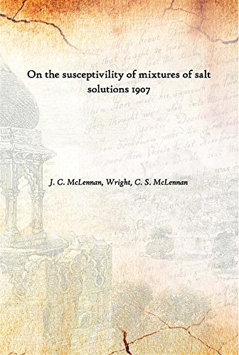 Stock image for On the Susceptivility of Mixtures of Salt Solutions 1907 for sale by Books Puddle