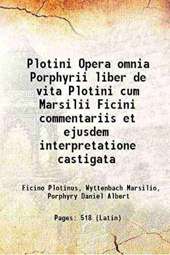 Beispielbild fr Plotini Opera omnia Porphyrii liber de vita Plotini cum Marsilii Ficini commentariis et ejusdem interpretatione castigata 1835 zum Verkauf von Books Puddle