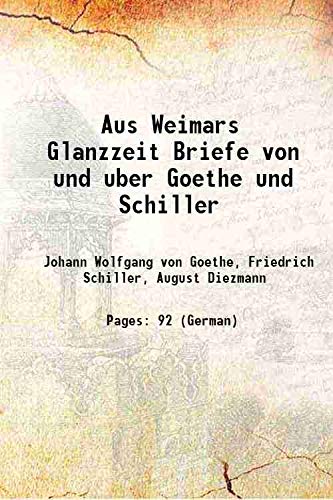 9789333618298: Aus Weimars Glanzzeit Briefe von und uber Goethe und Schiller 1855 [Hardcover]