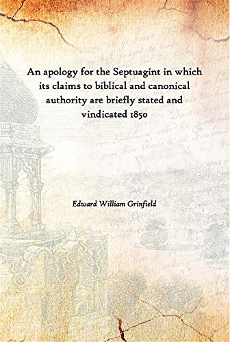 Imagen de archivo de An apology for the Septuagint in which its claims to biblical and canonical authority are briefly stated and vindicated 1850 a la venta por Books Puddle