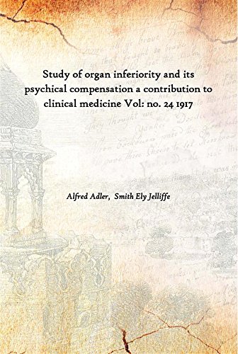 Beispielbild fr Study of organ inferiority and its psychical compensation a contribution to clinical medicine Volume no. 24 1917 zum Verkauf von Books Puddle