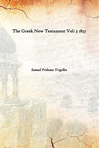 9789333619592: The Greek New Testament Vol: 3 1857 [Hardcover]