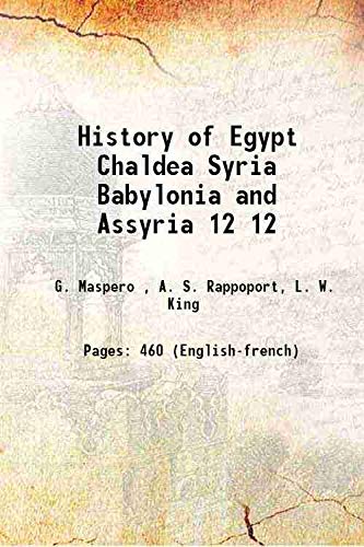 Imagen de archivo de History of Egypt Chaldea Syria Babylonia and Assyria Vol. 12 1903 a la venta por Books Puddle