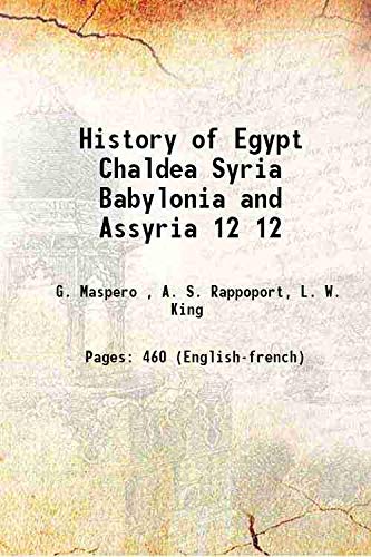 Stock image for History of Egypt Chaldea Syria Babylonia and Assyria Vol. 12 1903 for sale by Books Puddle