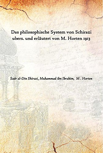 Beispielbild fr Das philosophische System von Schirazi ubers. und erl?&euro;utert von M. Horten 1913 zum Verkauf von Books Puddle