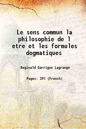 9789333620376: Le sens commun la philosophie de l etre et les formules dogmatiques 1922 [Hardcover]