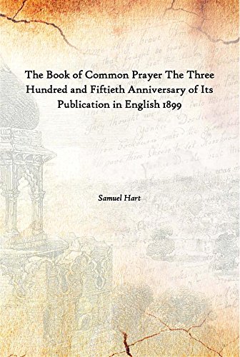 Stock image for The Book of Common Prayer The Three Hundred and Fiftieth Anniversary of Its Publication in English 1899 for sale by Books Puddle