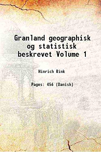 Stock image for Granland geographisk og statistisk beskrevet Volume 1 for sale by Books Puddle