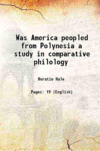 Stock image for Was America Peopled from Polynesia a Study in Comparative Philology 1890 for sale by Books Puddle