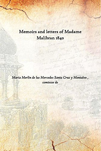 Stock image for Memoirs and Letters of Madame Malibran 1840 for sale by Books Puddle