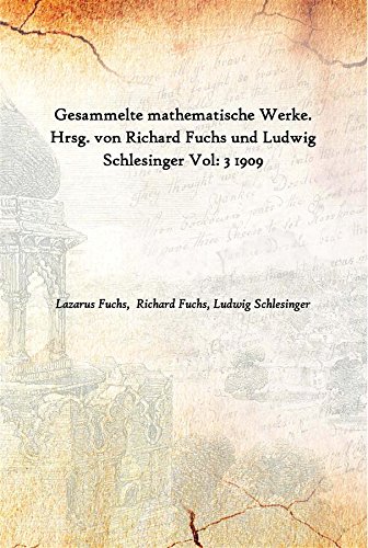 Stock image for Gesammelte mathematische Werke. Hrsg. von Richard Fuchs und Ludwig Schlesinger Vol. 3 1909 for sale by Books Puddle