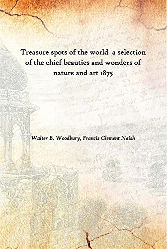 Stock image for Treasure Spots of the World a Selection of the Chief Beauties and Wonders of Nature and Art 1875 for sale by Books Puddle