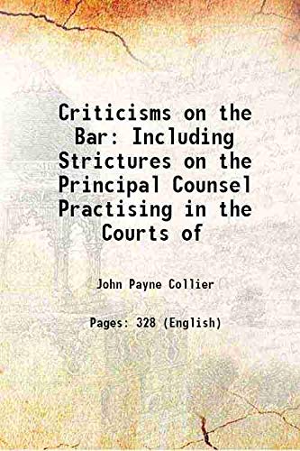 Imagen de archivo de Criticisms on the Bar Including Strictures on the Principal Counsel Practising in the Courts of 1819 [Hardcover] a la venta por Books Puddle