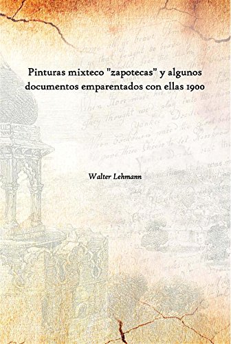 9789333621885: Pinturas mixteco "zapotecas" y algunos documentos emparentados con ellas 1900 [Hardcover]