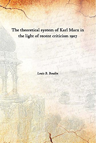 Stock image for The theoretical system of Karl Marx in the light of recent criticism 1907 for sale by Books Puddle