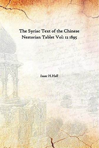 Beispielbild fr The Syriac Text of the Chinese Nestorian Tablet Vol. 12 1895 zum Verkauf von Books Puddle