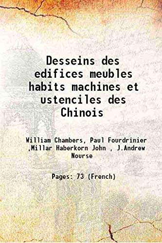 Stock image for Desseins des edifices meubles habits machines et ustenciles des Chinois 1757 for sale by Books Puddle