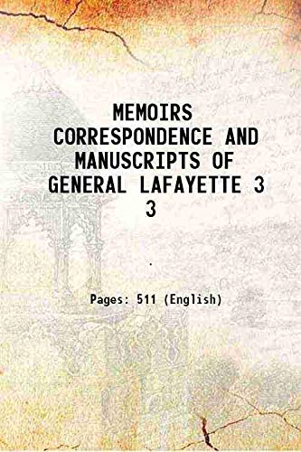 Stock image for Memoirs Correspondence and Manuscripts of General Lafayette Vol. 3 1837 for sale by Books Puddle