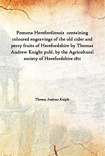 Stock image for Pomona Herefordiensis Containing Coloured Engravings of the Old Cider and Perry Fruits of Herefordshire by Thomas Andrew Knight Publ. by the Agricultural Society of Herefordshire 1811 for sale by Books Puddle