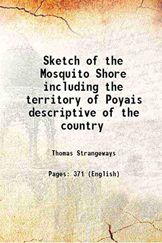Beispielbild fr Sketch of the Mosquito Shore including the territory of Poyais descriptive of the country 1822 [Hardcover] zum Verkauf von Books Puddle