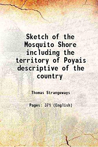 9789333623483: Sketch of the Mosquito Shore including the territory of Poyais descriptive of the country 1822 [Hardcover]