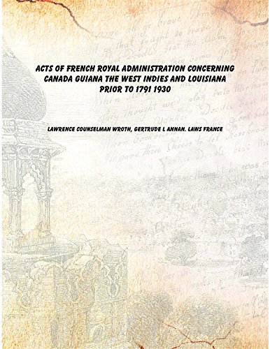 Beispielbild fr Acts of French royal administration concerning Canada Guiana the West Indies and Louisiana prior to 1791 1930 [Hardcover] zum Verkauf von Books Puddle