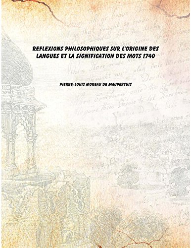 Stock image for Reflexions philosophiques sur l'origine des langues et la signification des mots 1740 [Hardcover] for sale by Books Puddle