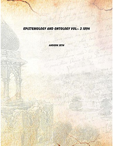 Imagen de archivo de Epistemology and Ontology Vol:- 3 1894 [Hardcover] a la venta por Books Puddle