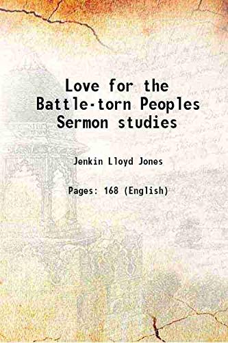 Stock image for Love for the Battle-torn Peoples Sermon studies 1916 [Hardcover] for sale by Books Puddle