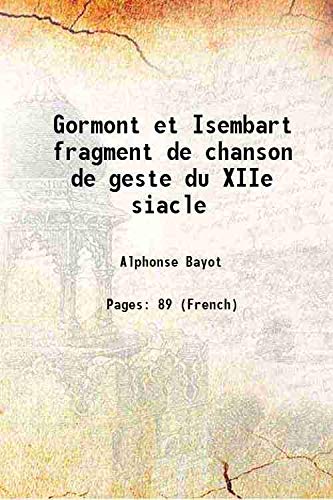 Stock image for Gormont et Isembart fragment de chanson de geste du XIIe siacle 1914 [Hardcover] for sale by Books Puddle