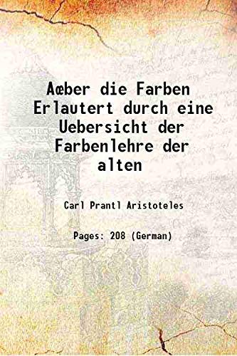 Stock image for A&Aring;"ber die Farben Erlautert durch eine Uebersicht der Farbenlehre der alten 1849 [Hardcover] for sale by Books Puddle