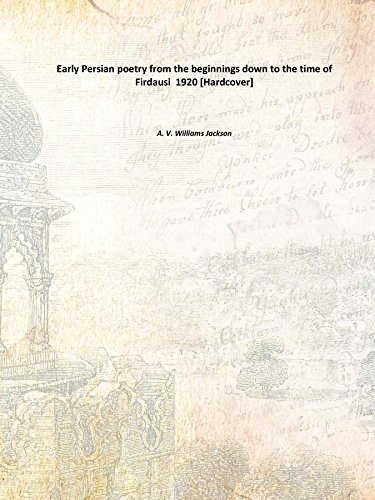 Imagen de archivo de Early Persian poetry from the beginnings down to the time of Firdausi 1920 a la venta por Books Puddle