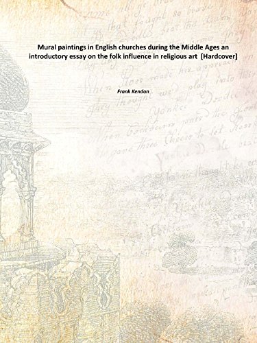 Stock image for Mural paintings in English churches during the Middle Ages an introductory essay on the folk influence in religious art [Hardcover] for sale by Books Puddle