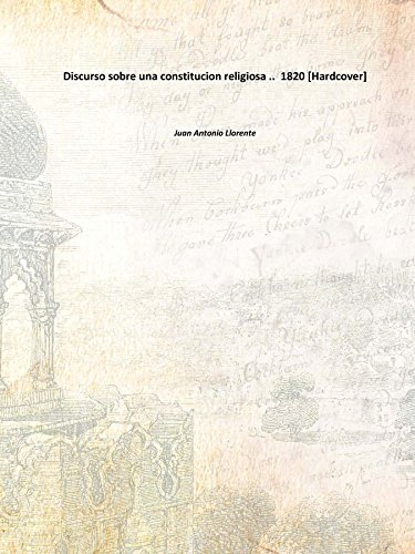 Stock image for Discurso sobre una constitucion religiosa . 1820 [Hardcover] for sale by Books Puddle