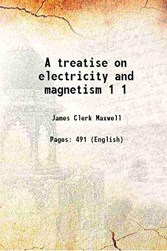 9789333637206: A treatise on electricity and magnetism Volume 1 1873 [Hardcover]
