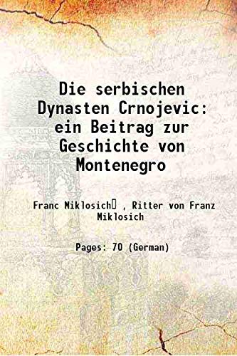 Imagen de archivo de Die serbischen Dynasten Crnojevic ein Beitrag zur Geschichte von Montenegro 1886 [Hardcover] a la venta por Books Puddle