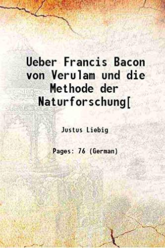 Imagen de archivo de Ueber Francis Bacon von Verulam und die Methode der Naturforschung[ 1863 [Hardcover] a la venta por Books Puddle