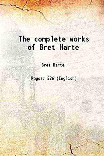 9789333642644: The complete works of Bret Harte 1887 [Hardcover]