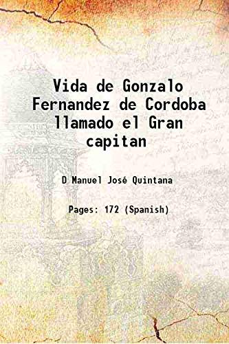 Imagen de archivo de Vida de Gonzalo Fernandez de Cordoba llamado el Gran capitan 1827 [Hardcover] a la venta por Books Puddle