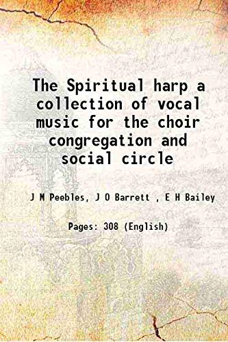 Stock image for The Spiritual harp a collection of vocal music for the choir congregation and social circle 1868 [Hardcover] for sale by Books Puddle
