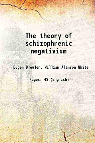 Imagen de archivo de The theory of schizophrenic negativism 1912 [Hardcover] a la venta por Books Puddle