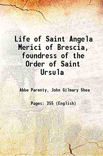 Beispielbild fr Life of Saint Angela Merici of Brescia, foundress of the Order of Saint Ursula [Hardcover] zum Verkauf von Books Puddle